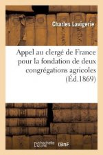 Appel Au Clerge de France Pour La Fondation de Deux Congregations Agricoles