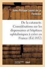 de la Cataracte, Precede d'Un Avant-Propos Renfermant Des Considerations
