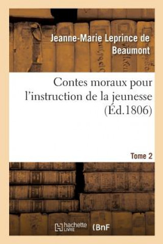 Contes Moraux Pour l'Instruction de la Jeunesse. Tome 2