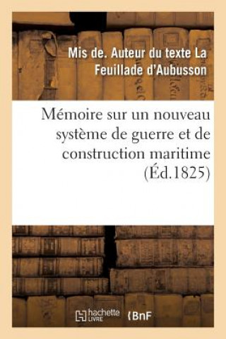 Memoire Sur Un Nouveau Systeme de Guerre Et de Construction Maritime