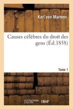 Causes Celebres Du Droit Des Gens. Tome 1