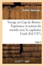 Voyage Au Cap de Bonne-Esperance Et Autour Du Monde Avec Le Capitaine Cook
