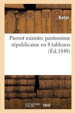 Pierrot Ministre Pantomime Republicaine En 8 Tableaux