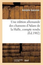 edition allemande des chansons d'Adam de la Halle, compte rendu