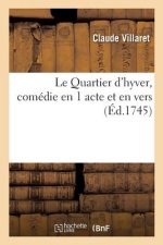 Le Quartier d'Hyver, Comedie En 1 Acte Et En Vers