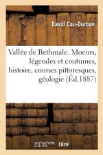Vallee de Bethmale, Ariege. Moeurs, Legendes Et Coutumes, Histoire, Courses Pittoresques, Geologie
