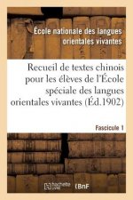 Recueil de Textes Chinois A l'Usage Des Eleves de l'Ecole Speciale Des Langues Orientales Vivantes