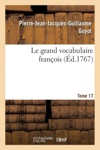 grand vocabulaire francois. Tome 17