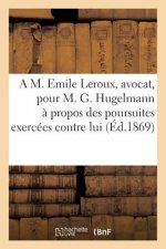 Lettre Adressee A M. Emile Leroux, Avocat, Pour M. G. Hugelmann