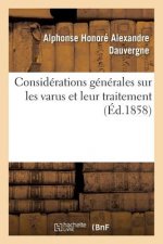 Considerations Generales Sur Les Varus Et Leur Traitement, A Propos d'Une Guerison