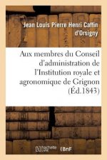 Messieurs Les Membres Du Conseil d'Administration de l'Institution Royale