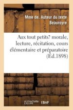 Aux Tout Petits, Morale, Lecture, Recitation, Cours Elementaire Et Preparatoire