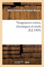 Vengeances Corses, Chroniques Et Recits