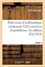 Petit Cours d'Arithmetique Contenant 3262 Exercices Et Problemes