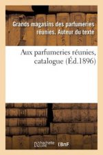 Aux Parfumeries Reunies, Catalogue
