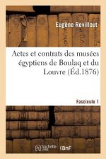 Actes Et Contrats Des Musees Egyptiens de Boulaq Et Du Louvre