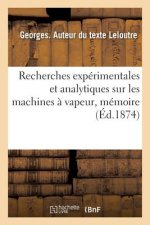 Recherches Experimentales Et Analytiques Sur Les Machines A Vapeur