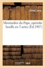 Moutardier Du Pape, Operette Bouffe En 3 Actes