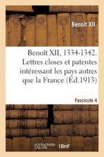 Benoit XII, 1334-1342. Lettres Closes Et Patentes Interessant Les Pays Autres Que La France