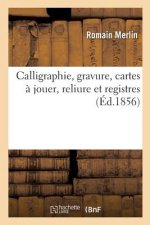 Calligraphie, Gravure, Cartes A Jouer, Reliure Et Registres