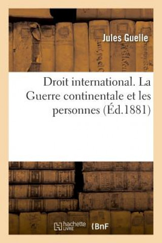 Droit International. La Guerre Continentale Et Les Personnes