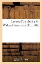 Lettres d'Un Abbe A M. Waldeck-Rousseau