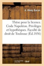 These Pour La Licence. Code Napoleon. Des Privileges Et Hypotheques