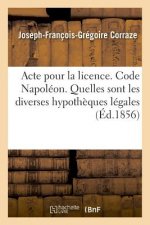 Acte Pour La Licence. Code Napoleon. Quelles Sont Les Diverses Hypotheques Legales