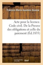 Acte Pour La Licence. Code Civil. La Preuve Des Obligations Et Celle Du Paiement. Code de Procedure