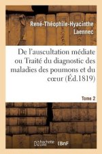 de l'Auscultation Mediate Ou Traite Du Diagnostic Des Maladies Des Poumons Et Du Coeur