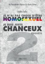 Je n'ai pas choisi d'etre homosexuel, je suis juste chanceux - Partie 2