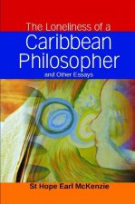 Loneliness of a Caribbean Philosopher and Other Essays