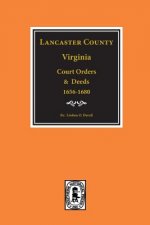 Lancaster County, Virginia Court Orders and Deeds, 1656-1680.