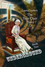Underground: The Time Chair Diary, Book Two