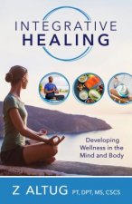 Integrative Healing: Developing Wellness in the Mind and Body