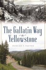 The Gallatin Way to Yellowstone