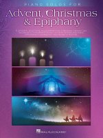 PIANO SOLOS FOR ADVENT, CHRISTMAS & EPIPHANY PIANO SOLO BOOK