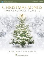 Christmas Songs for Classical Players - Flute and Piano: 12 Holiday Favorites [With Access Code]