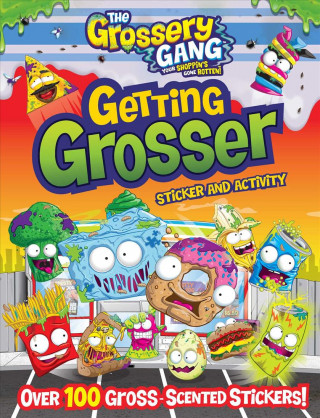 The Grossery Gang: Getting Grosser: Sticker and Activity