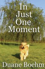 In Just One Moment