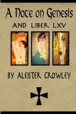 A Note on Genesis and Liber 65 by Aleister Crowley: Two short works by Aleister Crowley