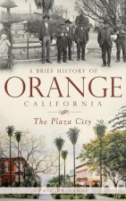 A Brief History of Orange, California: The Plaza City