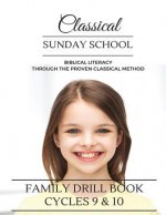 Classical Sunday School: Family Drill Book, Cycles 9 & 10