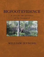 Bigfoot Evidence: A case for the existence of the Sasquatch