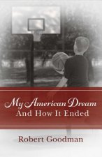 My American Dream and How It Ended, Volume 1
