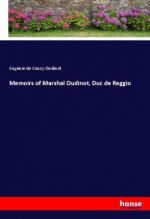 Memoirs of Marshal Oudinot, Duc de Reggio
