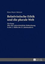 Relativistische Ethik Und Die Neue Plurale Welt