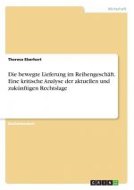 Die bewegte Lieferung im Reihengeschäft. Eine kritische Analyse der aktuellen und zukünftigen Rechtslage