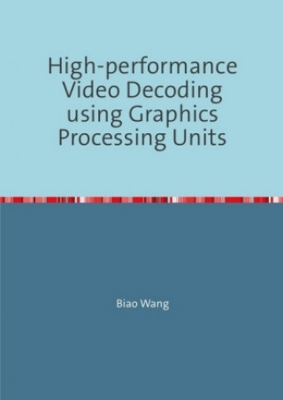 High-performance Video Decoding using Graphics Processing Units