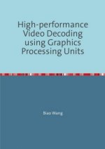 High-performance Video Decoding using Graphics Processing Units
